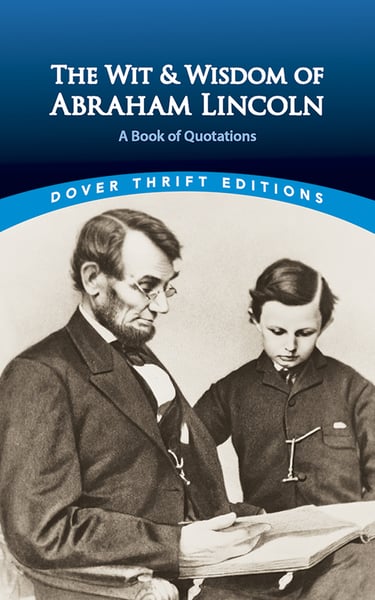 Wit And Wisdom Of Abraham Lincoln, The