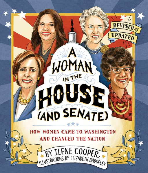 Woman In The House (And Senate): How Women Came To Washington And Changed The Nation, A
