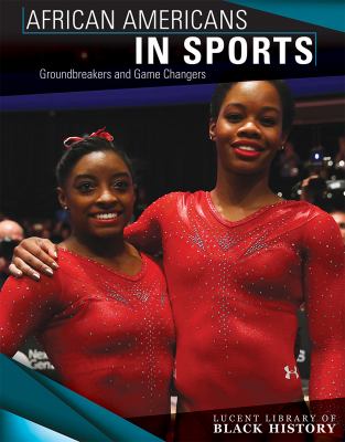 African Americans In Sports: Groundbreakers And Game Changers
