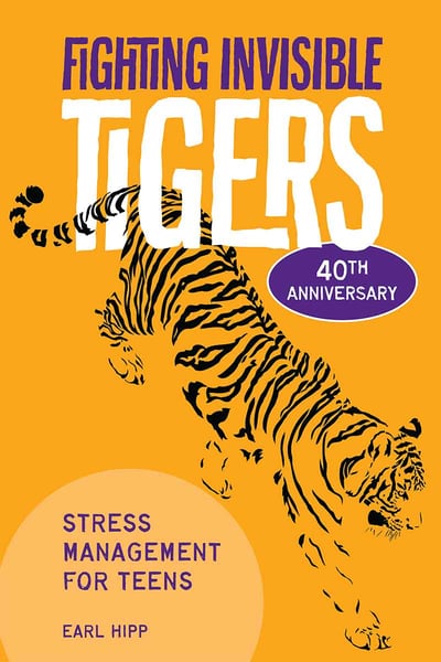 Fighting Invisible Tigers: Stress Management For Teens, 3rd Edition
