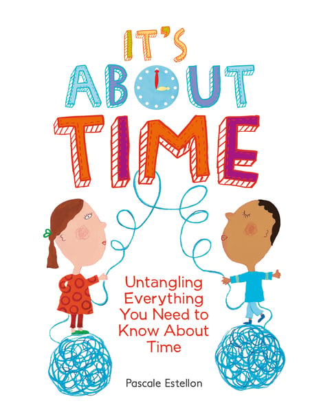 It's About Time: Untangling Everything You Need To Know About Time