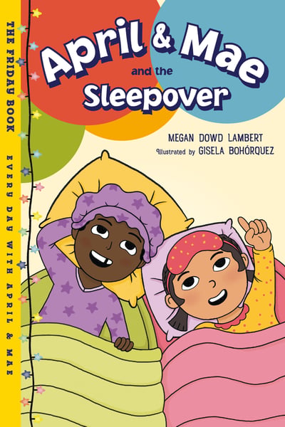 April And Mae And The Sleepover: The Friday Book