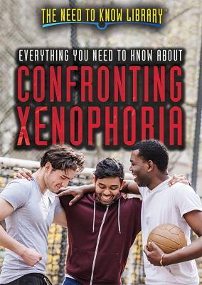 Everything You Need To Know About Confronting Xenophobia