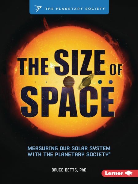 Size Of Space: Measuring Our Solar System With The Planetary Society, The