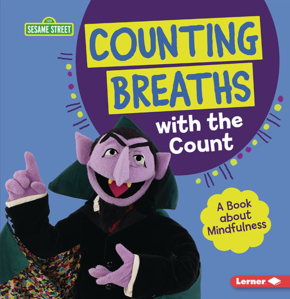 Counting Breaths With The Count: A Book About Mindfulness