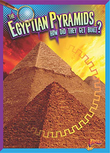 Egyptian Pyramids: How Did They Get Built?, The