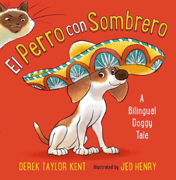 El Perro Con Sombrero: A Bilingual Doggy Tale (Bilingual Edition)