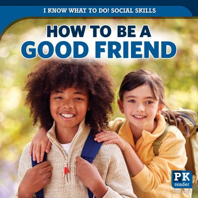 How To Be A Good Friend