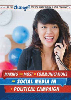 Making The Most Of Communications And Social Media In A Political Campaign