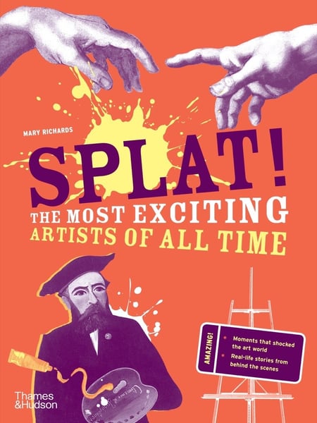 Splat!: The Most Exciting Artists Of All Time