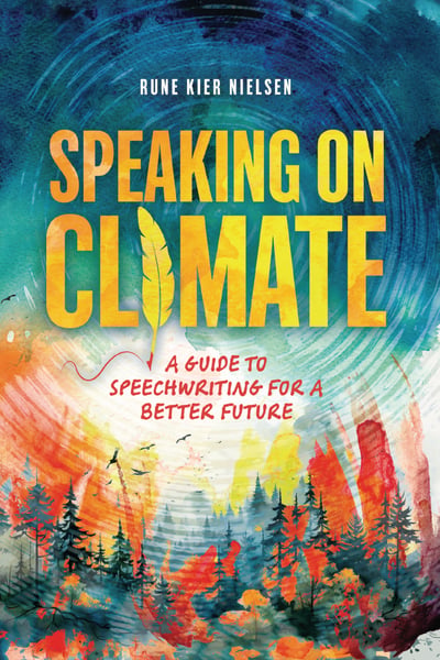 Speaking On Climate: A Guide To Speechwriting For A Better Future