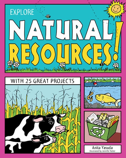 Explore Natural Resources! With 25 Projects