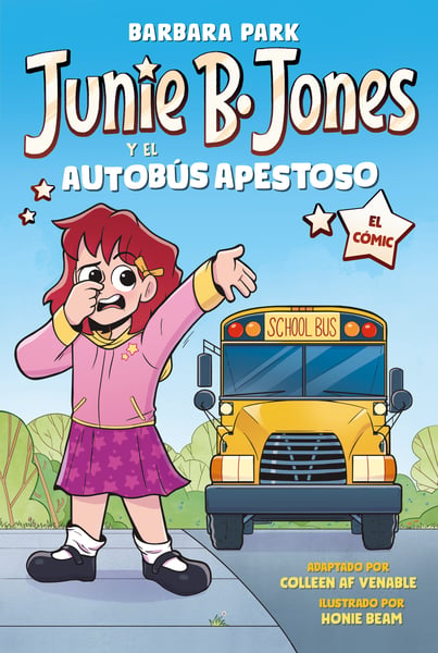 Junie B. Jones Y El Autobus Apestoso (Junie B. Jones And The Stupid Smelly Bus) (Graphic Novel)