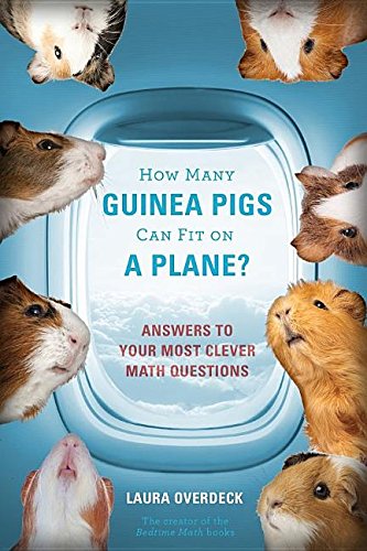 How Many Guinea Pigs Can Fit On A Plane? Answers To Your Most Clever Math Questions