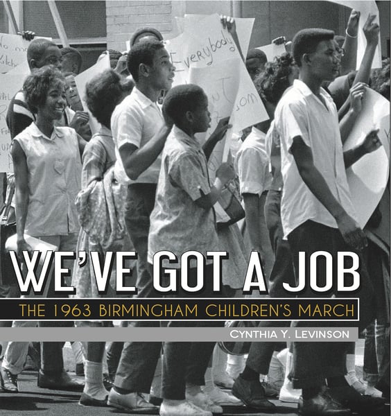 We've Got A Job: The 1963 Birmingham Children's March