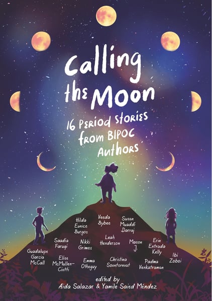 Calling The Moon: 16 Period Stories From BIPOC Authors