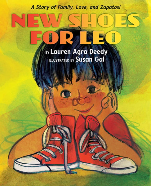New Shoes For Leo: A Story Of Family, Love, And Zapatos!