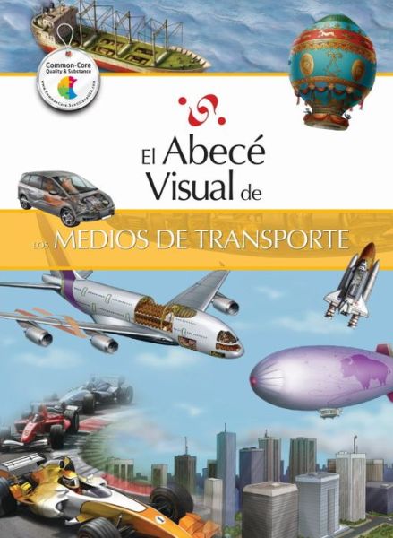 El Abece Visual De Los Medios De Transporte (The Illustrated Basics Of Means Of Transportation)