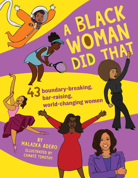 Black Woman Did That: 40 Boundary-Breaking, Bar-Raising, World-Changing Women, A
