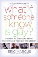 What If Someone I Know Is Gay? Answers To Questions About Gay And Lesbian People