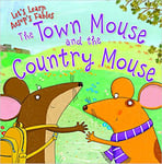 Town Mouse And The Country Mouse, The