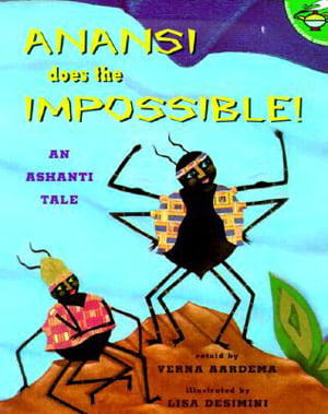 Anansi Does The Impossible: An Ashanti Tale