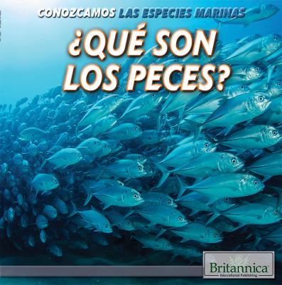 Que Son Los Peces? (What Are Fish?)