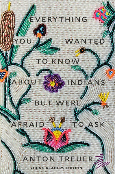 Everything You Wanted To Know About Indians But Were Afraid To Ask, Young Readers Edition