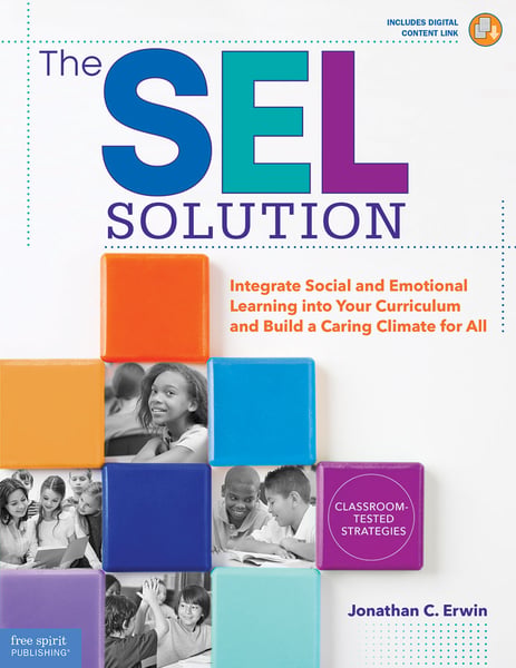 SEL Solution: Integrate Social And Emotional Learning Into Your Curriculum And Build A Caring Climate For All, The