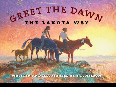Greet The Dawn: The Lakota Way