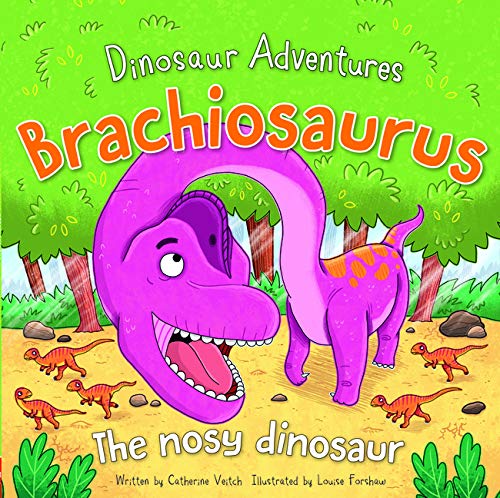 Brachiosaurus: The Nosy Dinosaur