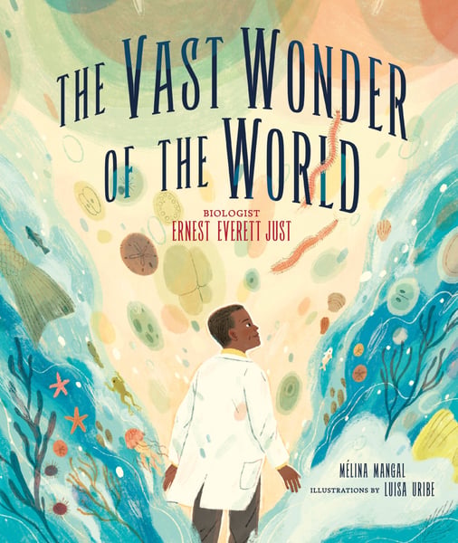 Vast Wonder Of The World: Biologist Ernest Everett Just, The