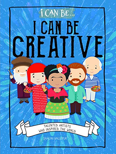 I Can Be Creative: Talented Artists Who Inspired The World