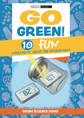 Go Green! 10 Fun Experiments About The Environment