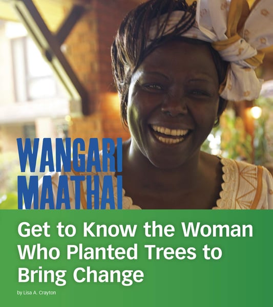 Wangari Maathai: Get To Know The Woman Who Planted Trees To Bring Change