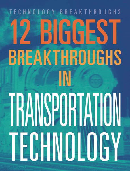 12 Biggest Breakthroughs In Transportation Technology, The