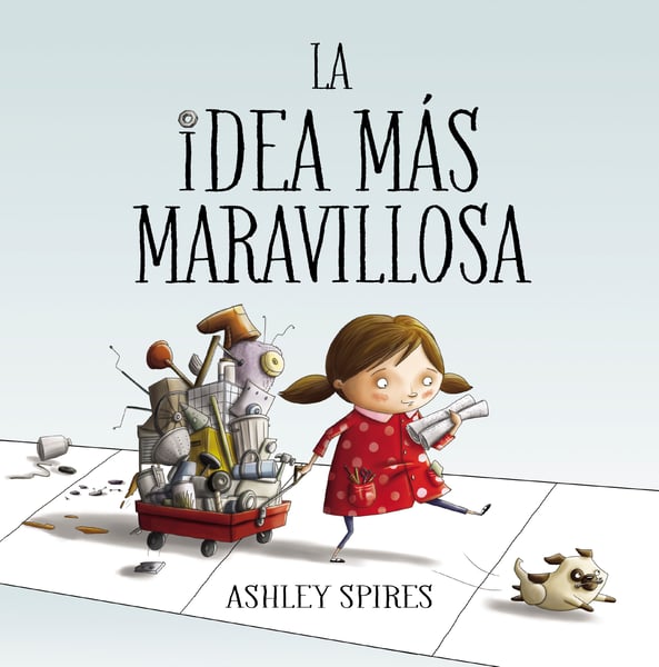 La Idea Mas Maravillosa (The Most Magnificent Thing)