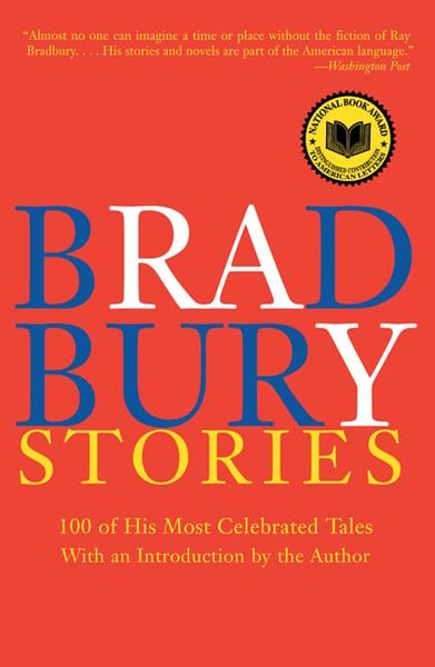 Bradbury Stories: 100 Of His Most Celebrated Tales