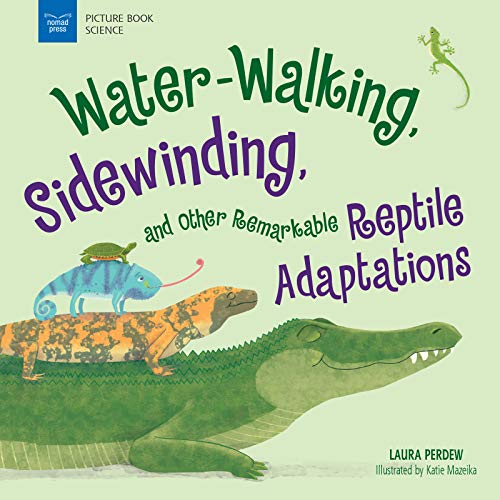 Water-Walking, Sidewinding, And Other Remarkable Reptile Adaptations