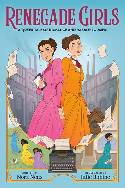 Renegade Girls: A Queer Tale Of Romance And Rabble-Rousing