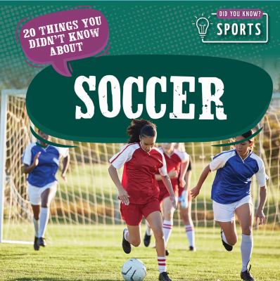 20 Things You Didn't Know About Soccer