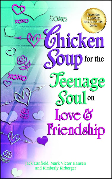 Chicken Soup For The Teenage Soul On Love & Friendship