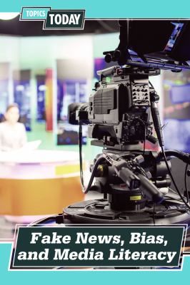 Fake News, Bias, And Media Literacy
