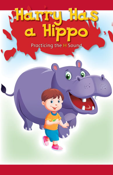 Harry Has A Hippo: Practicing The H Sound