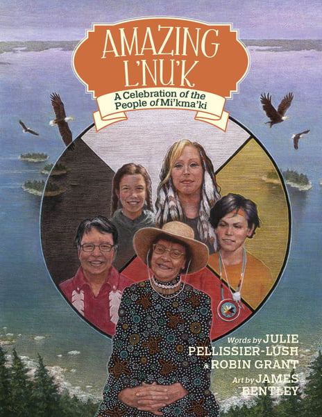Amazing L'nu'k: A Celebration Of The People Of Mi'kma'ki