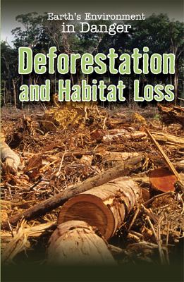 Deforestation And Habitat Loss