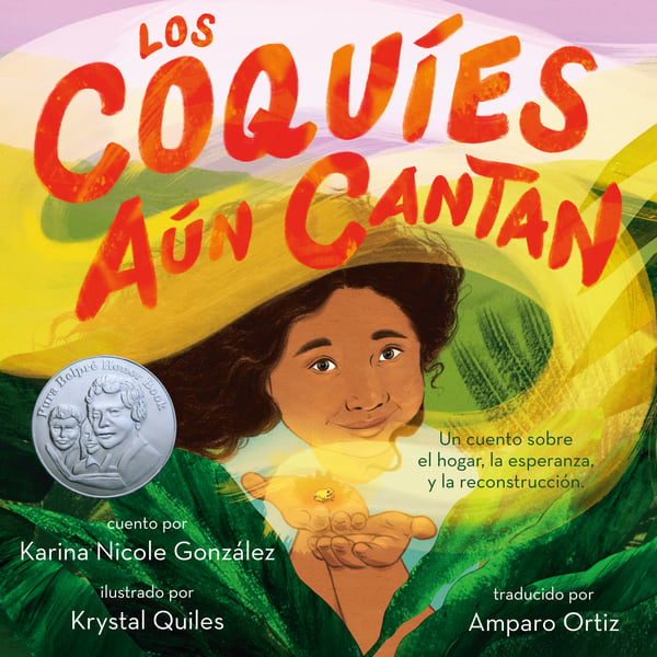 Los Coquies Aun Cantan: Un Cuento Sobre Hogar, Esperanza Y Reconstruccion (The Coquies Still Sing: A Story Of Home, Hope, And Rebuilding)