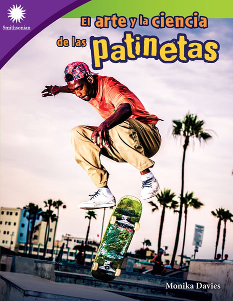 El Arte Y La Ciencia De Las Patinetas (The Art And Science Of Skateboarding)