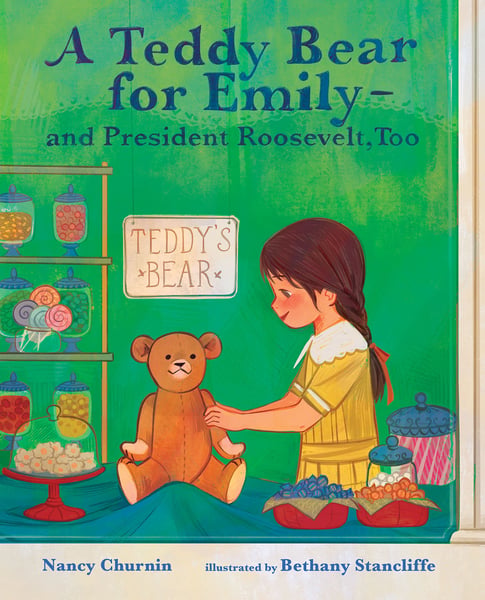 Teddy Bear For Emily--And President Roosevelt, Too, A
