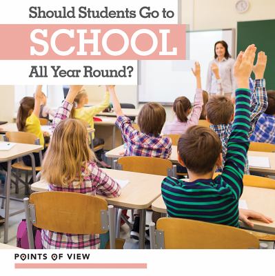 Should Students Go To School All Year Round?